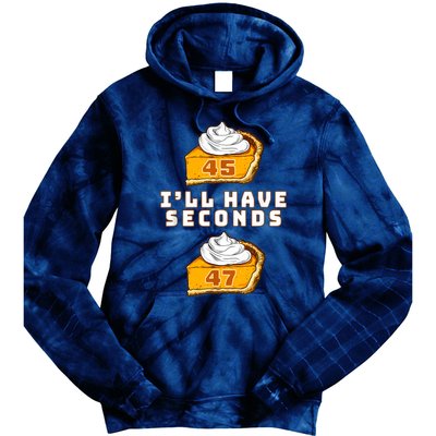 Trump ILl Have Seconds 45 47 Pumpkin Pie Thanksgiving Fun Tie Dye Hoodie