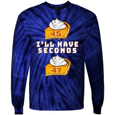 Trump ILl Have Seconds 45 47 Pumpkin Pie Thanksgiving Fun Tie-Dye Long Sleeve Shirt