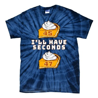 Trump ILl Have Seconds 45 47 Pumpkin Pie Thanksgiving Fun Tie-Dye T-Shirt