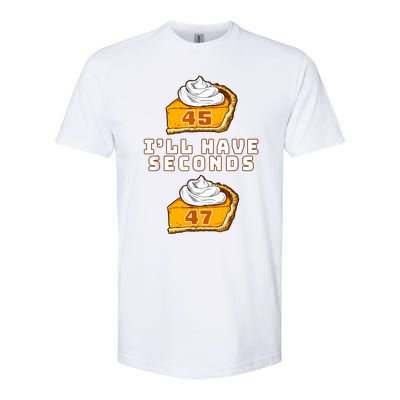 Trump ILl Have Seconds 45 47 Pumpkin Pie Thanksgiving Fun Softstyle CVC T-Shirt