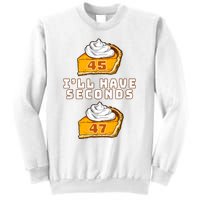 Trump ILl Have Seconds 45 47 Pumpkin Pie Thanksgiving Fun Sweatshirt