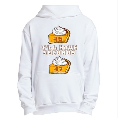 Trump ILl Have Seconds 45 47 Pumpkin Pie Thanksgiving Fun Urban Pullover Hoodie