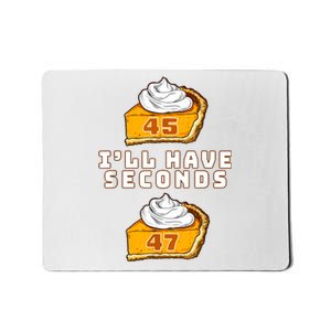 Trump ILl Have Seconds 45 47 Pumpkin Pie Thanksgiving Fun Mousepad