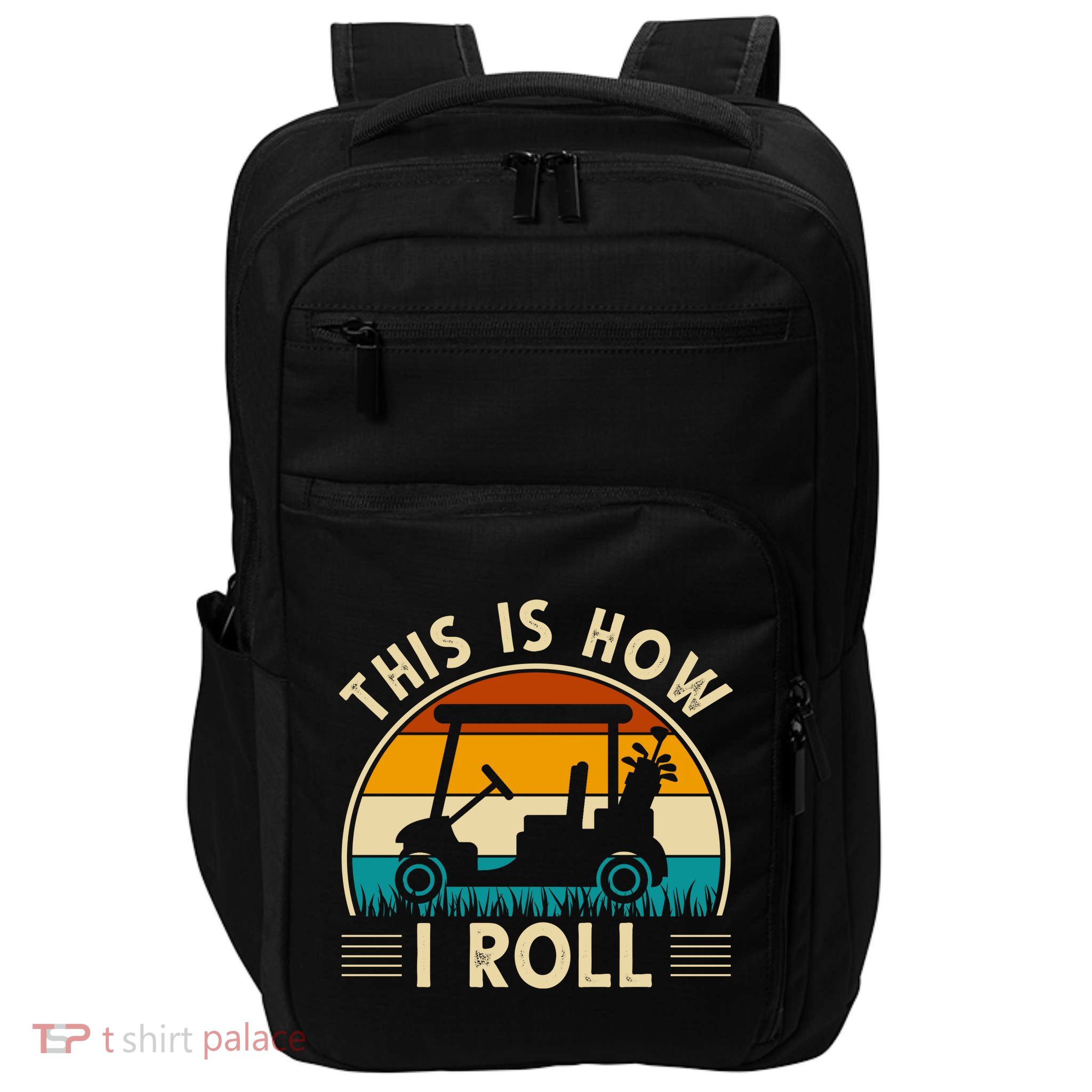 This Is How I Roll Retro Golf Lover Impact Tech Backpack