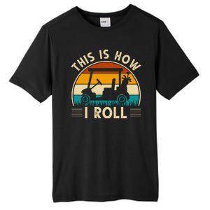 This Is How I Roll Retro Golf Lover Tall Fusion ChromaSoft Performance T-Shirt