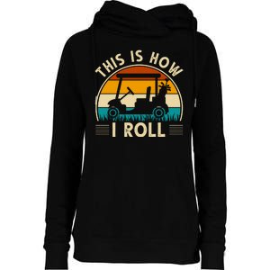 This Is How I Roll Retro Golf Lover Womens Funnel Neck Pullover Hood