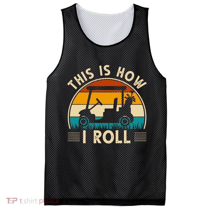 This Is How I Roll Retro Golf Lover Mesh Reversible Basketball Jersey Tank