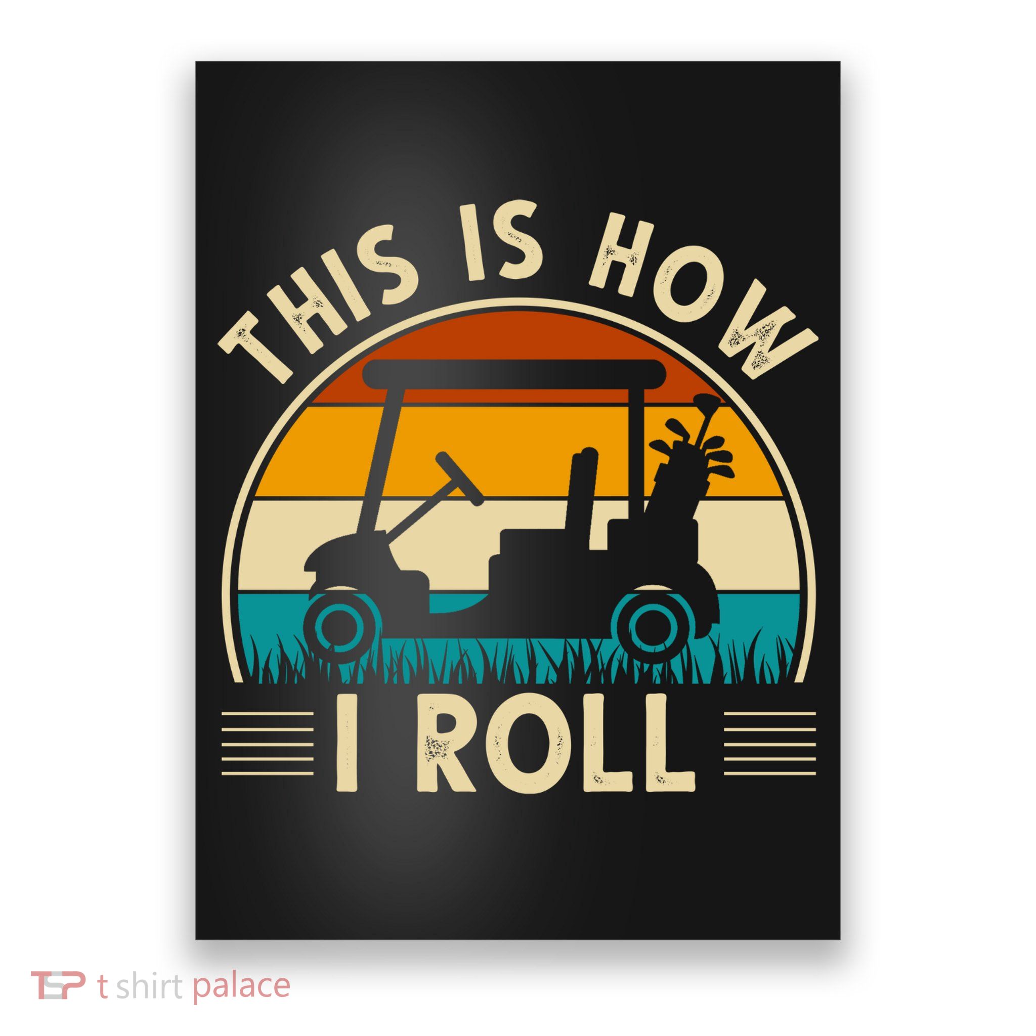 This Is How I Roll Retro Golf Lover Poster