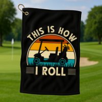 This Is How I Roll Retro Golf Lover Golf Towel