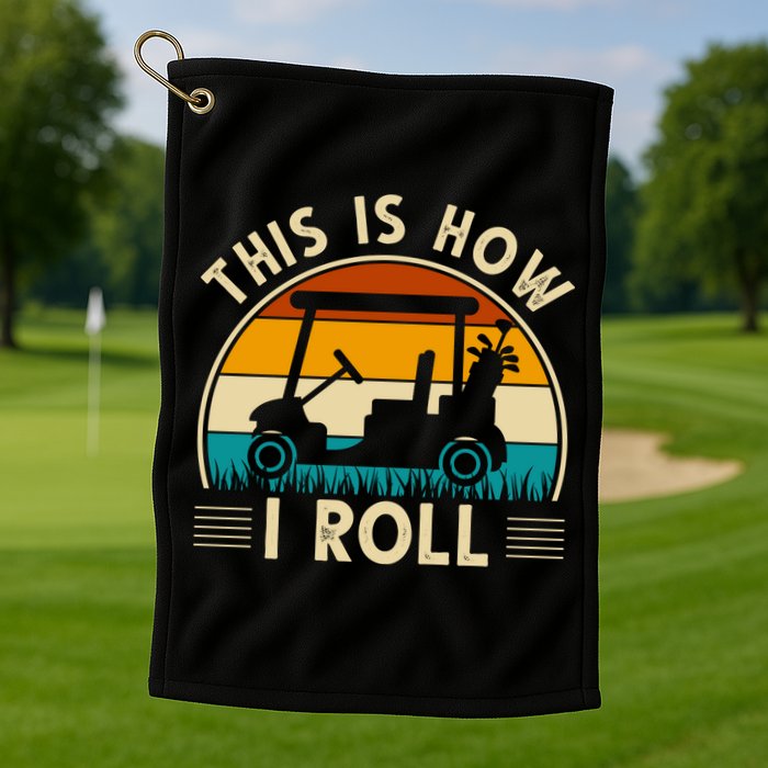 This Is How I Roll Retro Golf Lover Golf Towel