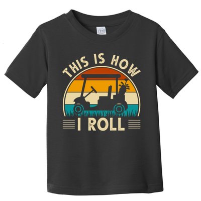 This Is How I Roll Retro Golf Lover Toddler T-Shirt