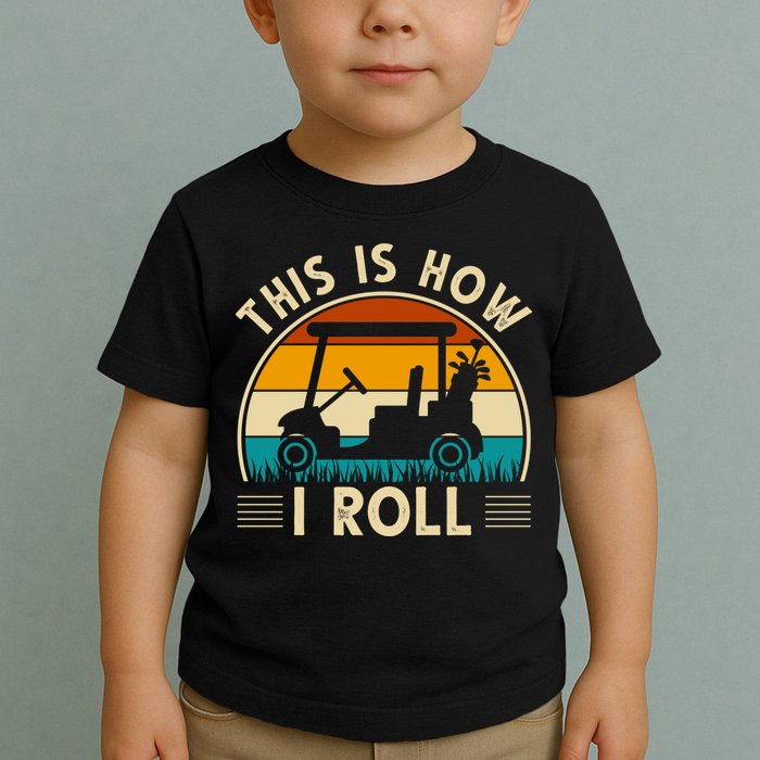 This Is How I Roll Retro Golf Lover Toddler T-Shirt