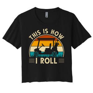 This Is How I Roll Retro Golf Lover Women's Crop Top Tee