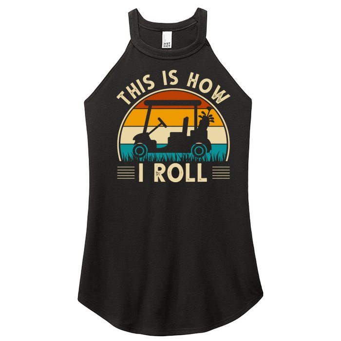 This Is How I Roll Retro Golf Lover Women's Perfect Tri Rocker Tank