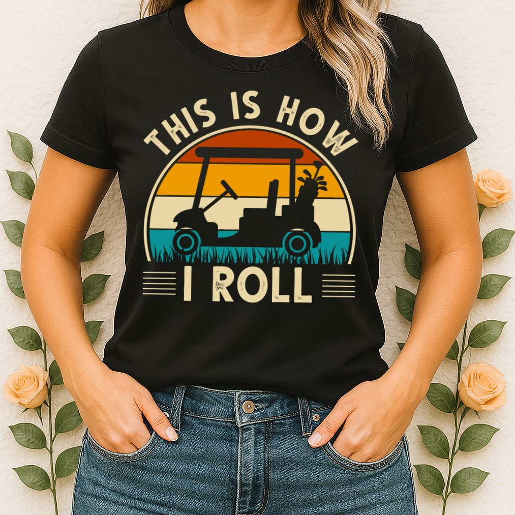 This Is How I Roll Retro Golf Lover Womens T-Shirt