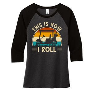 This Is How I Roll Retro Golf Lover Women's Tri-Blend 3/4-Sleeve Raglan Shirt