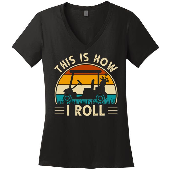 This Is How I Roll Retro Golf Lover Women's V-Neck T-Shirt