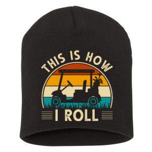 This Is How I Roll Retro Golf Lover Short Acrylic Beanie