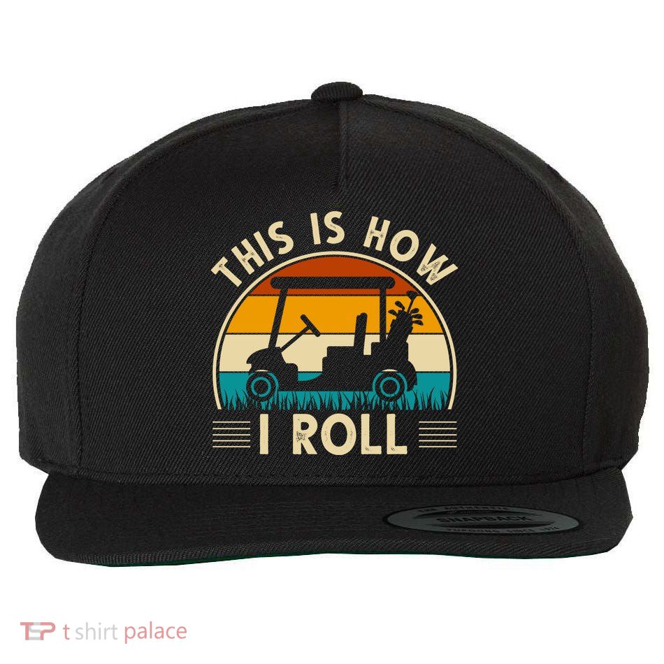 This Is How I Roll Retro Golf Lover Wool Snapback Cap