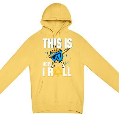 This Is How I Roll Hanukkah Dreidel Chanukah Jew Gift Premium Pullover Hoodie