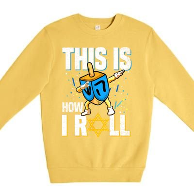 This Is How I Roll Hanukkah Dreidel Chanukah Jew Gift Premium Crewneck Sweatshirt