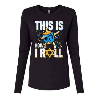 This Is How I Roll Hanukkah Dreidel Chanukah Jew Gift Womens Cotton Relaxed Long Sleeve T-Shirt