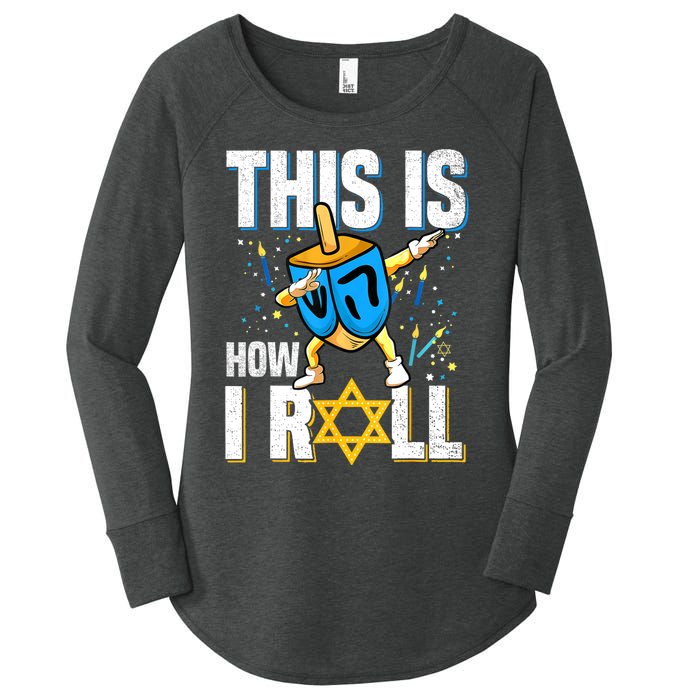 This Is How I Roll Hanukkah Dreidel Chanukah Jew Gift Women's Perfect Tri Tunic Long Sleeve Shirt