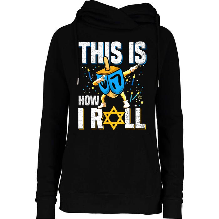 This Is How I Roll Hanukkah Dreidel Chanukah Jew Gift Womens Funnel Neck Pullover Hood