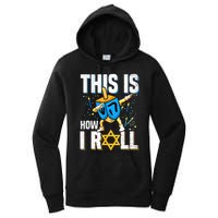 This Is How I Roll Hanukkah Dreidel Chanukah Jew Gift Women's Pullover Hoodie