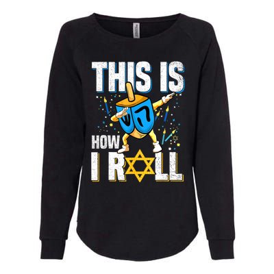 This Is How I Roll Hanukkah Dreidel Chanukah Jew Gift Womens California Wash Sweatshirt