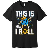 This Is How I Roll Hanukkah Dreidel Chanukah Jew Gift Premium T-Shirt