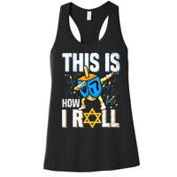 This Is How I Roll Hanukkah Dreidel Chanukah Jew Gift Women's Racerback Tank