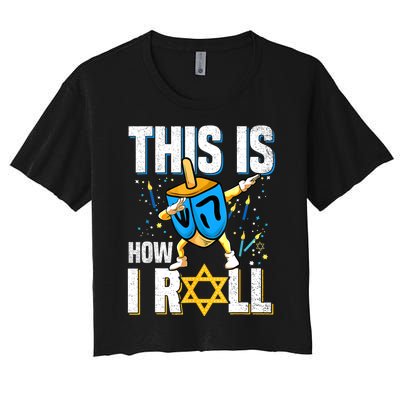 This Is How I Roll Hanukkah Dreidel Chanukah Jew Gift Women's Crop Top Tee