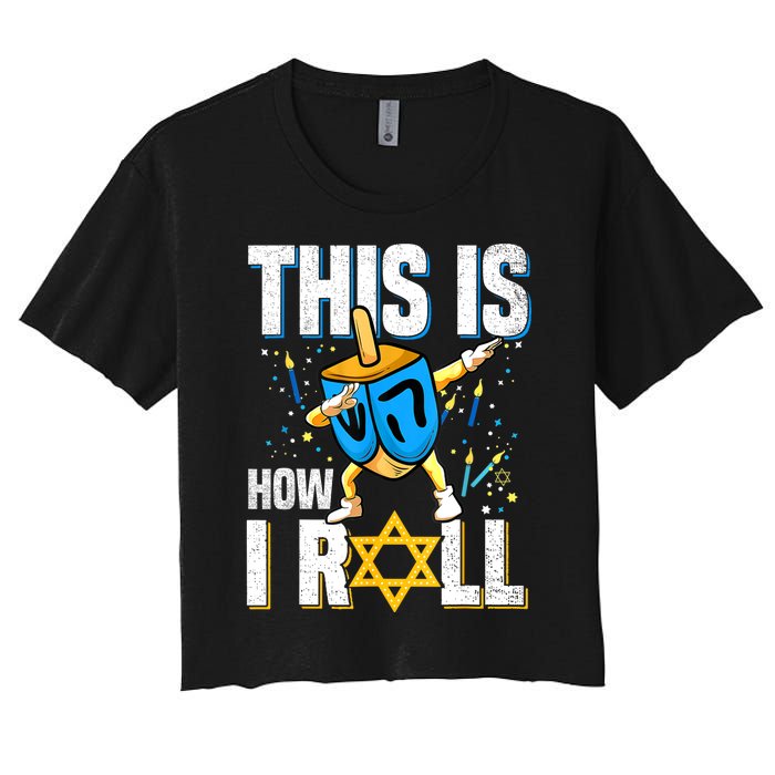 This Is How I Roll Hanukkah Dreidel Chanukah Jew Gift Women's Crop Top Tee