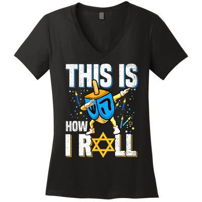 This Is How I Roll Hanukkah Dreidel Chanukah Jew Gift Women's V-Neck T-Shirt