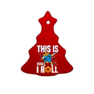 This Is How I Roll Hanukkah Dreidel Chanukah Jew Gift Ceramic Tree Ornament