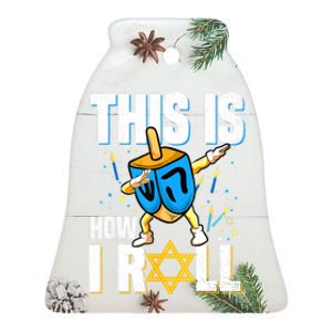 This Is How I Roll Hanukkah Dreidel Chanukah Jew Gift Ceramic Bell Ornament