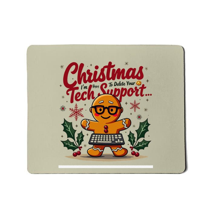 Techsupport IM Here To Delete Your Cookies Christmas Mousepad