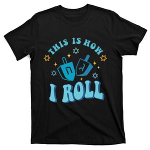 This Is How I Roll  Hanukkah Dreidel Chanukah Jew Gift T-Shirt