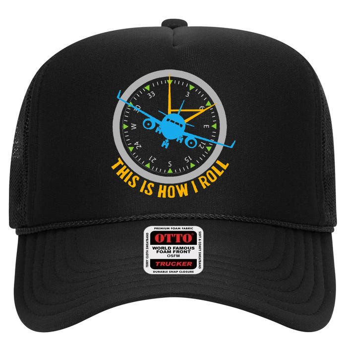 This Is How I Roll Airplane Pilot  Aviation  High Crown Mesh Back Trucker Hat