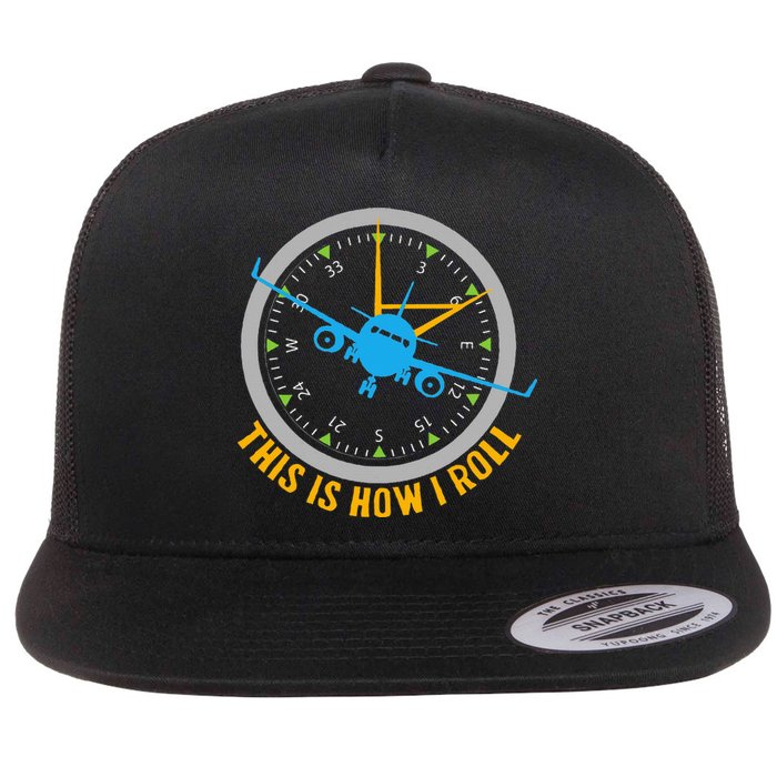 This Is How I Roll Airplane Pilot  Aviation  Flat Bill Trucker Hat