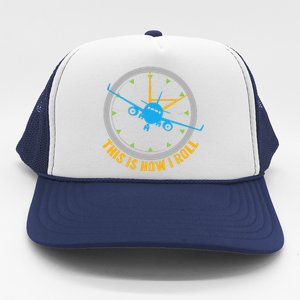 This Is How I Roll Airplane Pilot  Aviation  Trucker Hat