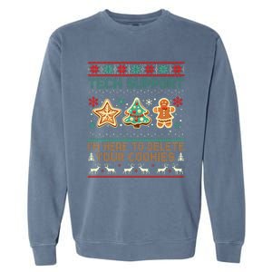 Techsupport I’M Here To Delete Your Cookies Christmas Garment-Dyed Sweatshirt