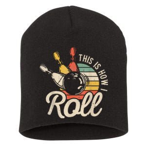 This Is How I Roll Retro Funny Bowling Team Bowler Women Men Short Acrylic Beanie