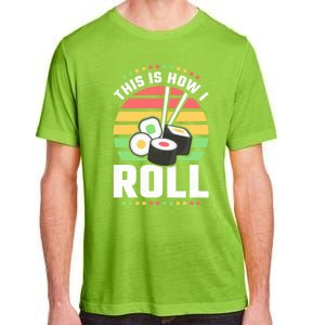 This Is How I Roll Sushi Cool Gift Adult ChromaSoft Performance T-Shirt