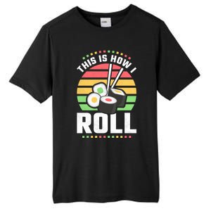 This Is How I Roll Sushi Cool Gift Tall Fusion ChromaSoft Performance T-Shirt