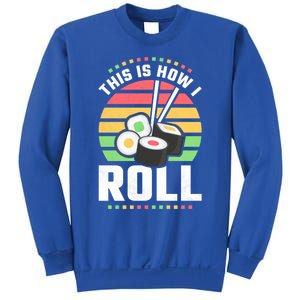 This Is How I Roll Sushi Cool Gift Sweatshirt