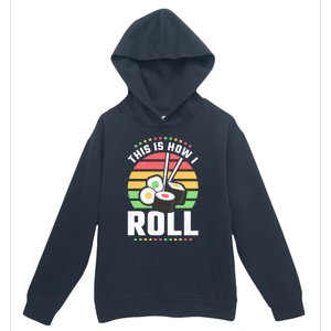 This Is How I Roll Sushi Cool Gift Urban Pullover Hoodie