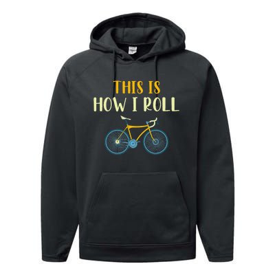 This Is How I Roll Funny Biking Cyclist Gift Cycling Bicycle Performance Fleece Hoodie