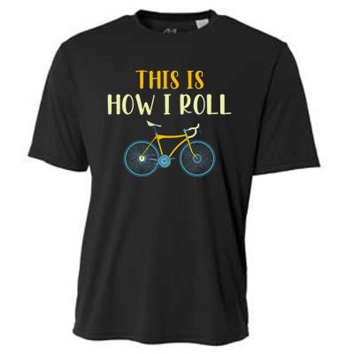 This Is How I Roll Funny Biking Cyclist Gift Cycling Bicycle Cooling Performance Crew T-Shirt